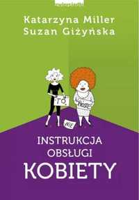 Instrukcja obsługi kobiety - Katarzyna Miller, Suzan Giżyńska