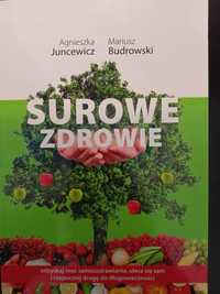 Surowe zdrowie, Agnieszka Juncewicz, Mariusz Budrowski