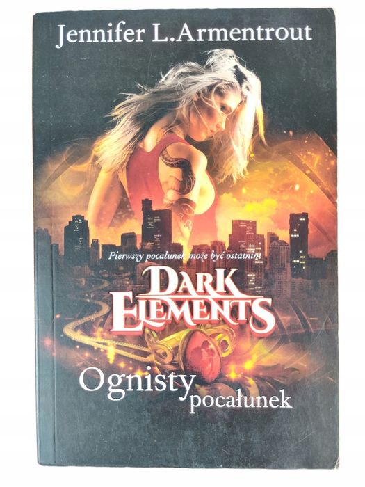 Dark Elements / Ognisty pocałunek / Jennifer L. Armentrout