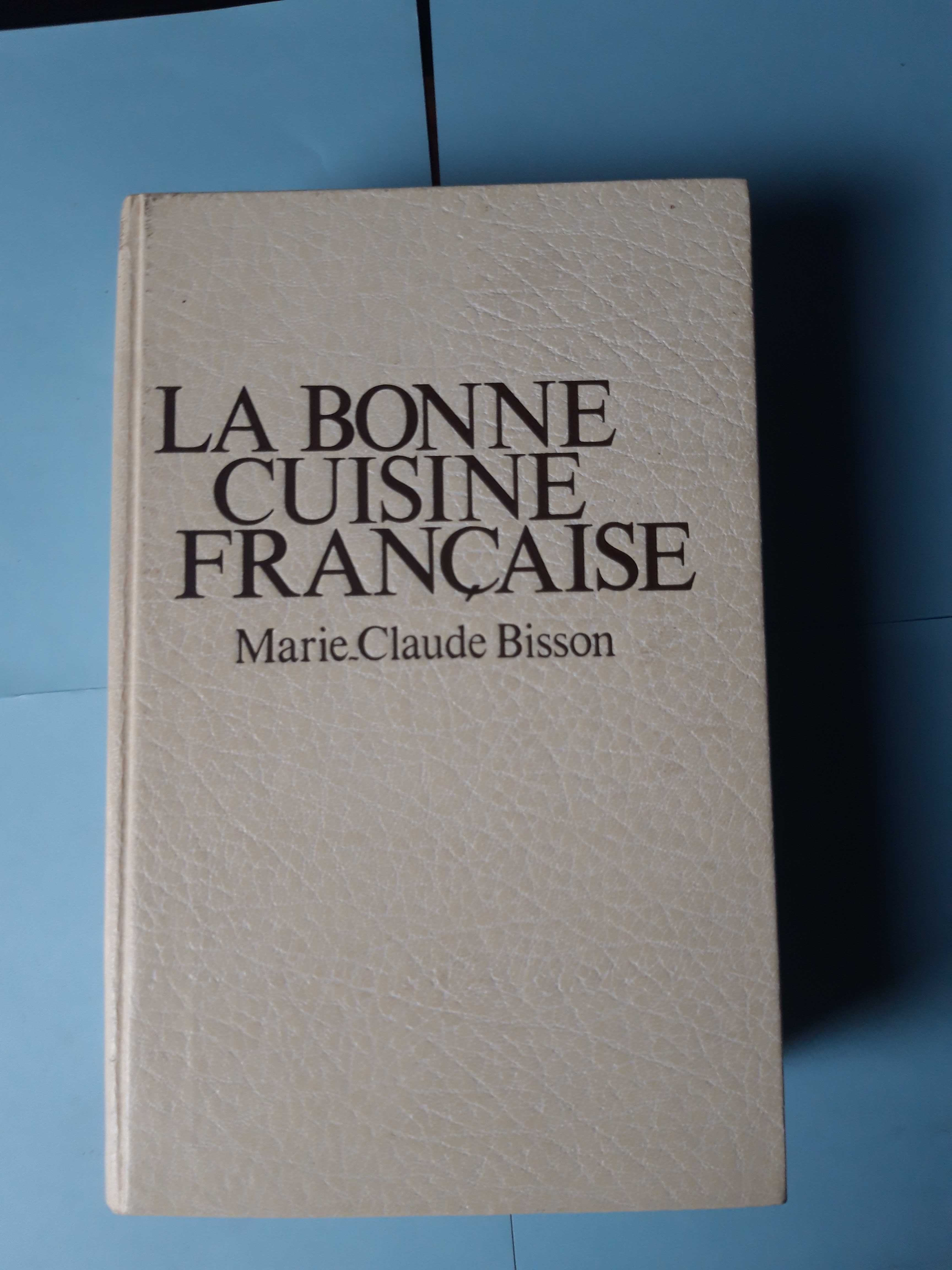 Livro - La Bonne Cuisine Française - Marie-Claude Bisson VSO