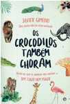 13237

Os Crocodilos Também Choram
de Javier Gimeno