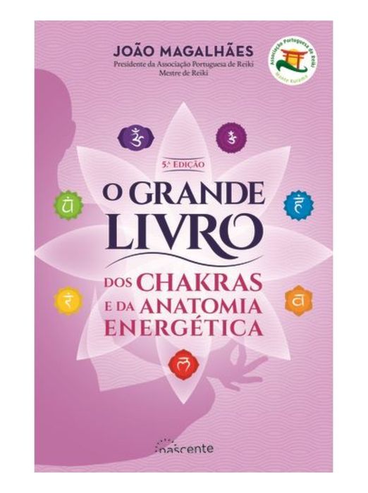 O grande livro dos chakras e da a anatomia energética