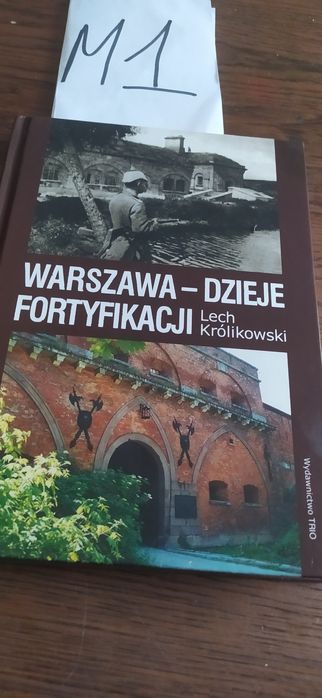 Lech Królikowski Warszawa -Dzieje Fortyfikacji