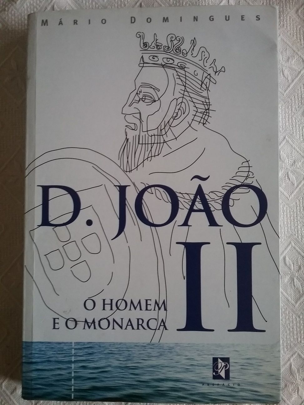 D. João II O homem e o monarca