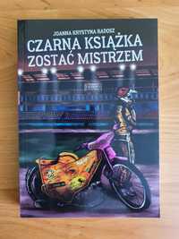 Joanna Krystyna Radosz - Czarna książka. Zostać mistrzem + dedykacja