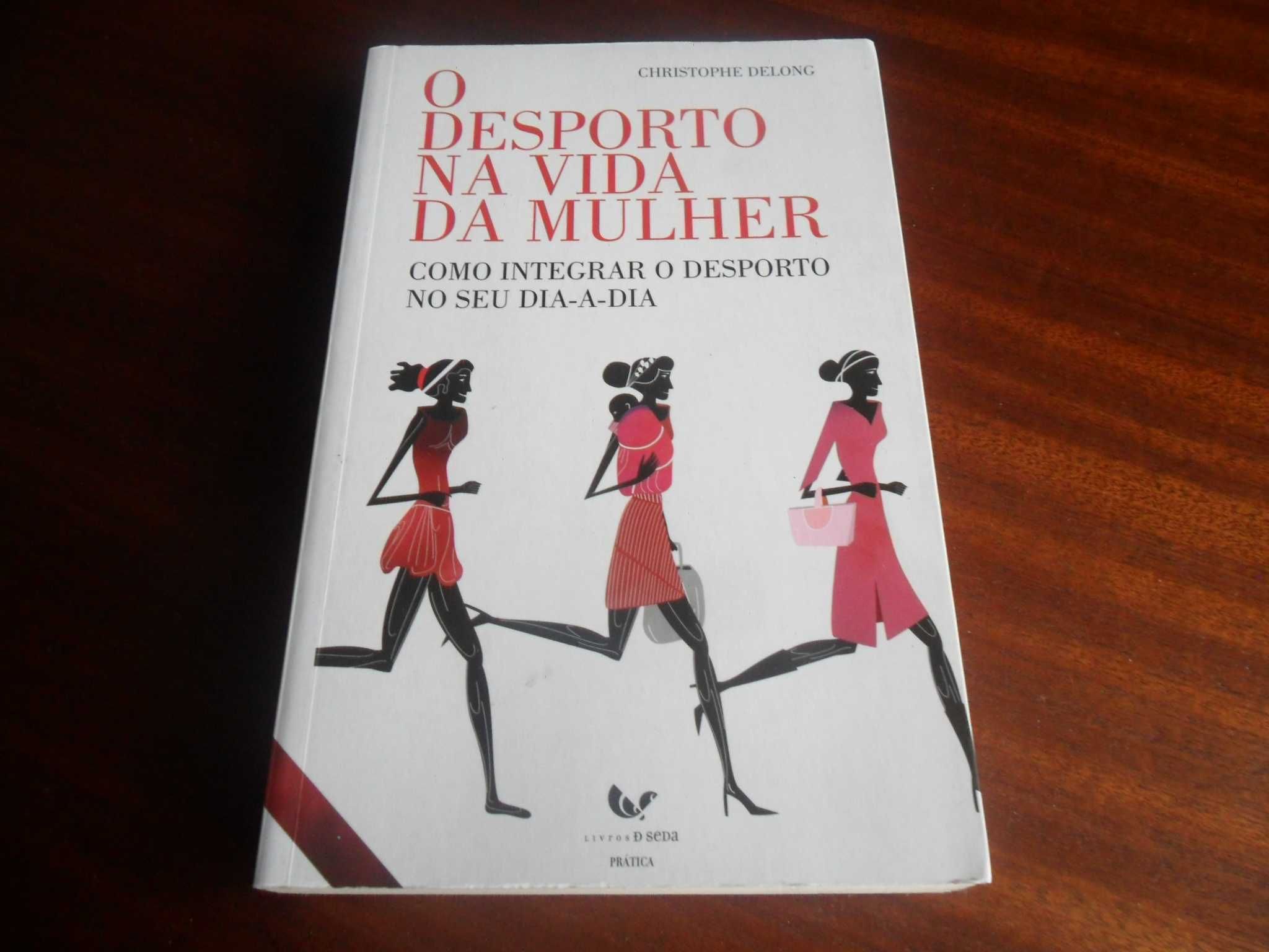 "O Desporto na Vida da Mulher" de Christophe Delong - 1ª Ed. 2009