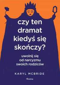 Czy ten dramat kiedyś się skończy? - Karyl McBride