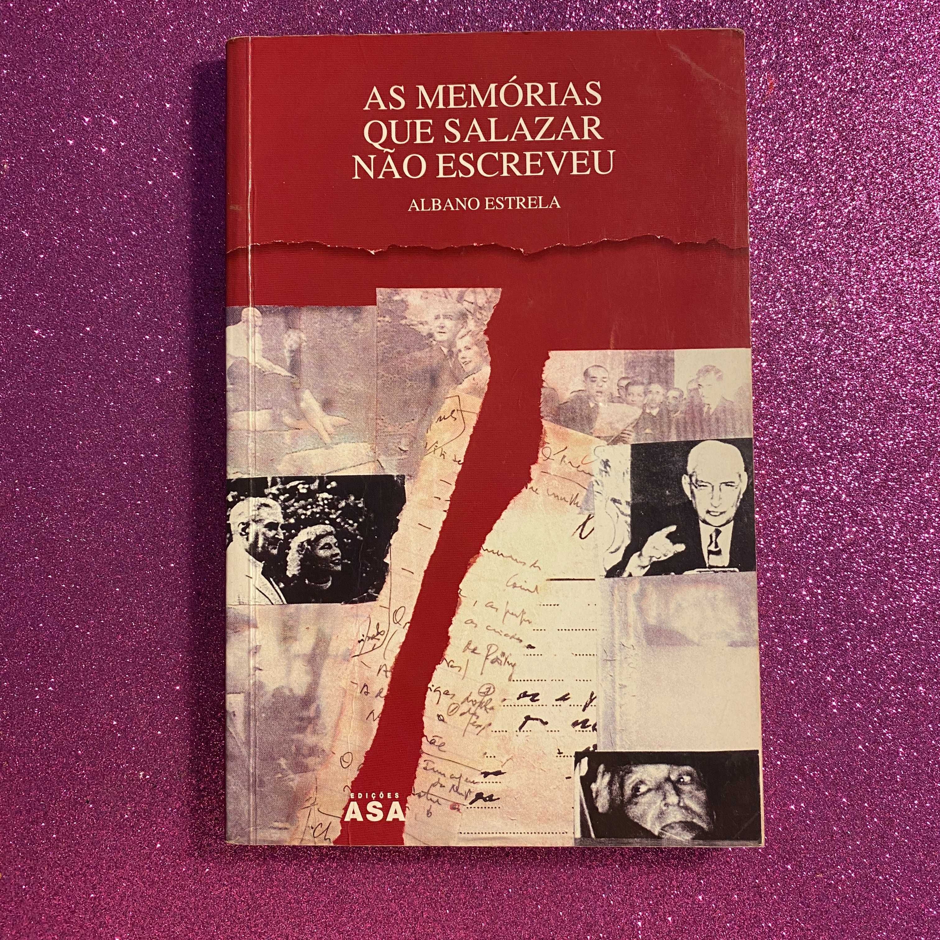 As Memórias que Salazar não escreveu Autor: Albano Estrela