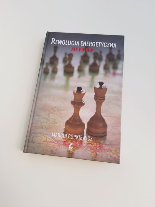 Marcin Popkiewicz Rewolucja energetyczna, ale po co?