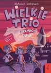Wielkie Trio i zamkowe duchy Tom 2. Wilga / GW Foksal