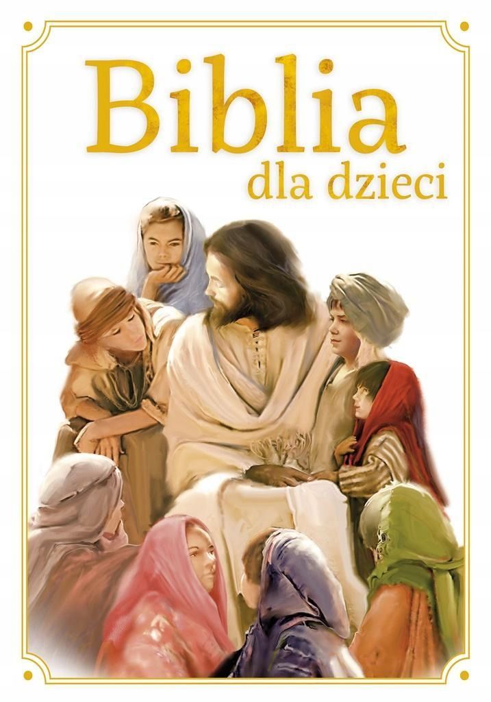 Biblia Dla Dzieci Tw W.2018, Praca Zbiorowa