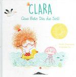 11262
Clara N.º 5
Que Belo Dia de Sol!
Émilie Chazerand 

Booksmile