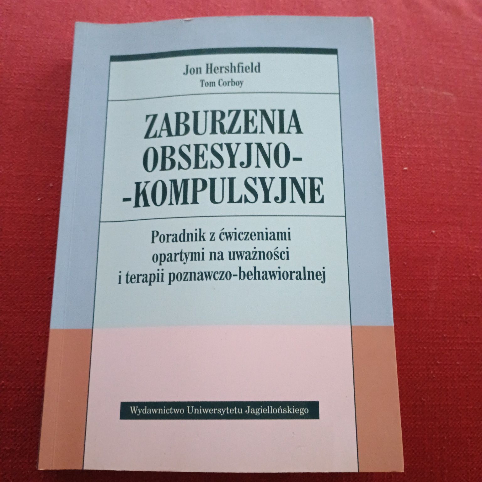 Zaburzenia obsesyjno- kompulsywne Jon Hershfield, Tom  Corboy