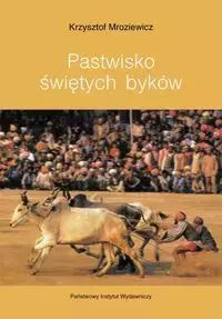 Pastwisko Świętych Byków Krzysztof Mroziewicz