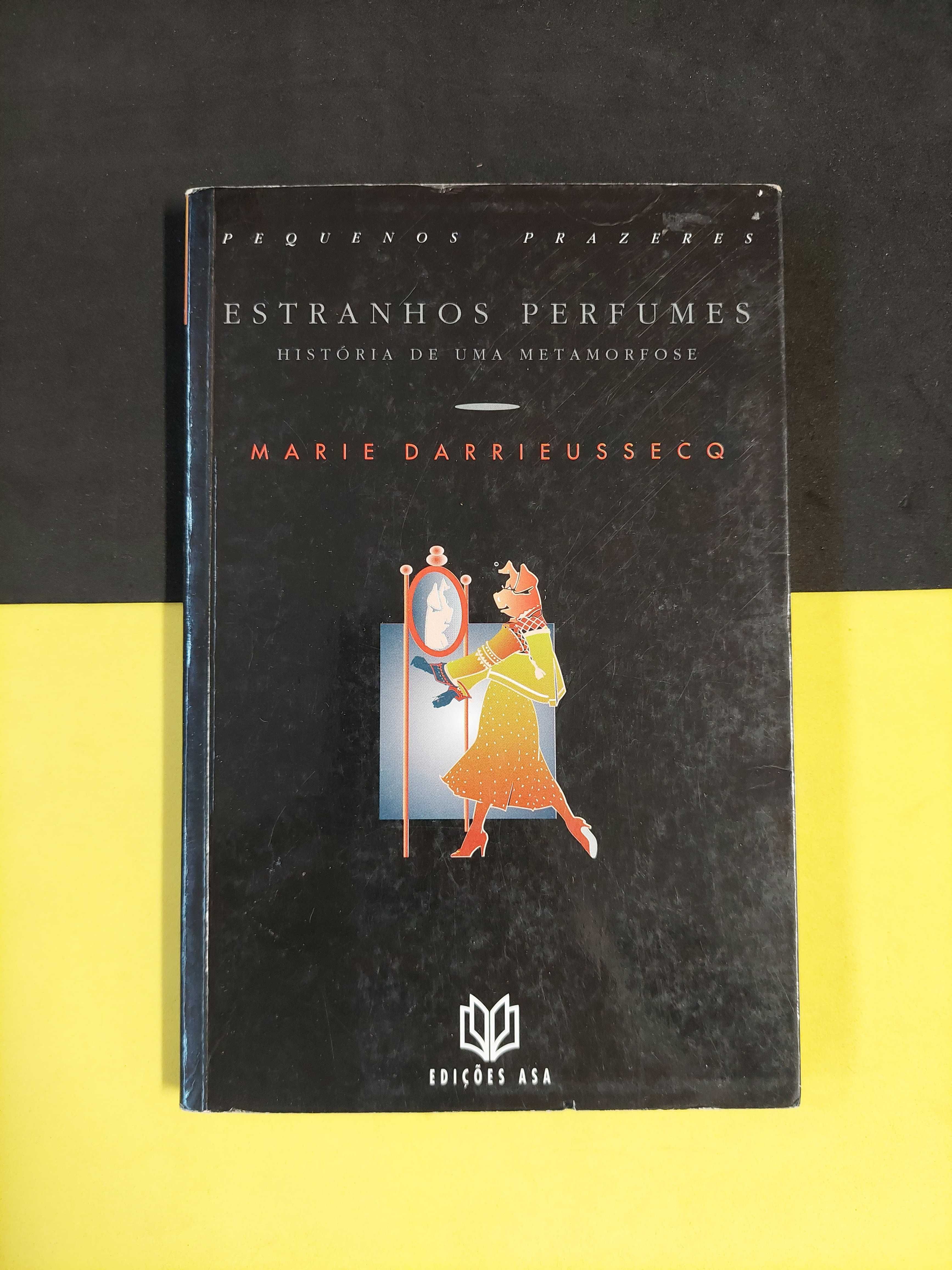 Marie Darrieussecq - Estranhos perfumes