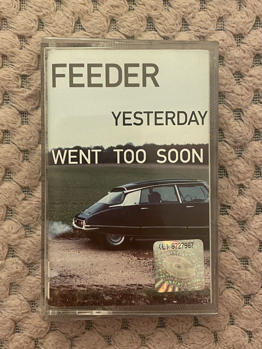 Kaseta - Feeder ,,Yesterday went too soon,,