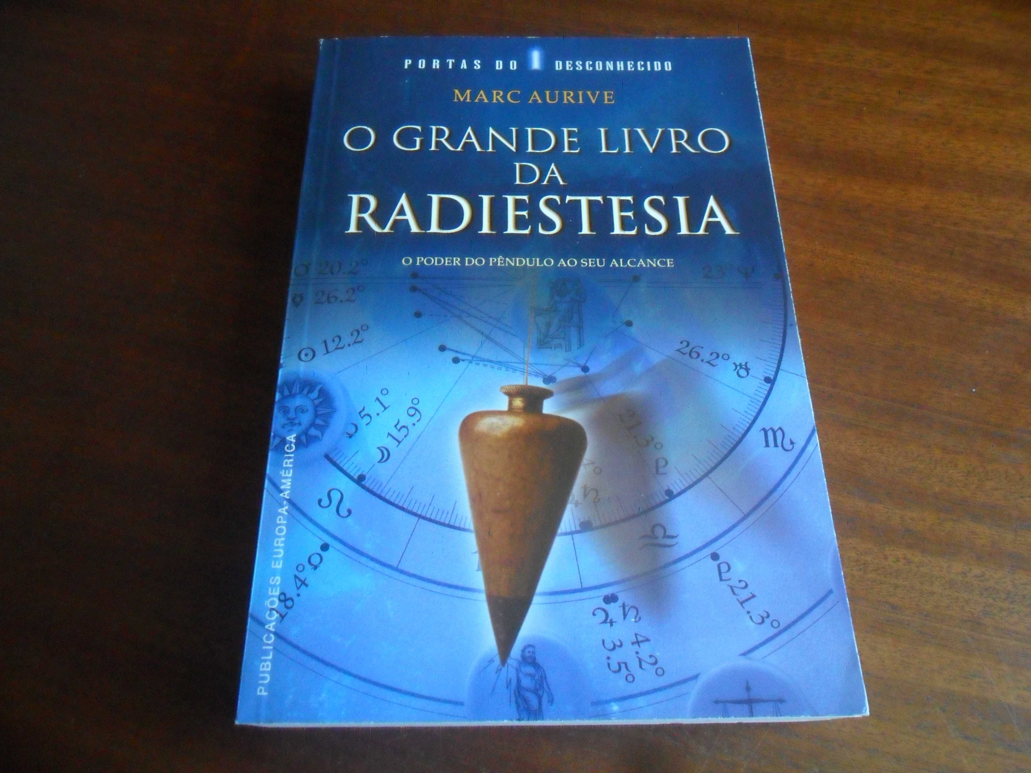 "O Grande Livro da Radiestesia" de Marc Aurive - 1ª Edição de 2001