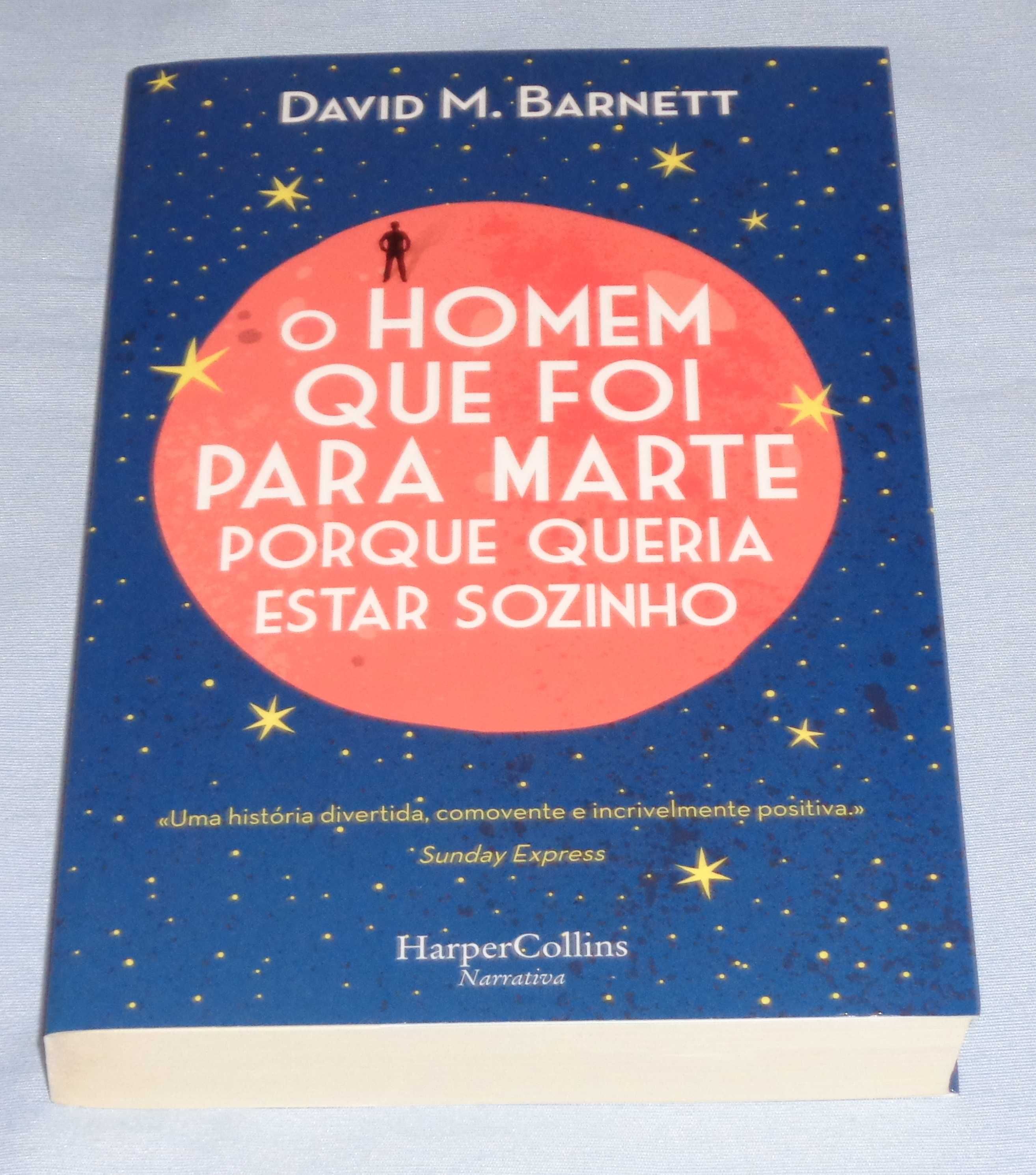 O Homem Que Foi para Marte Porque Queria Estar Sozinho David M Barnett