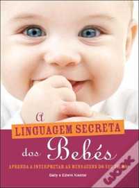 A Linguagem Secreta dos Bebés - Sally Kiester e Edwin Kiester