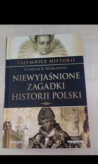 Niewyjaśnione zagadki historii Polski /Romuald Romański