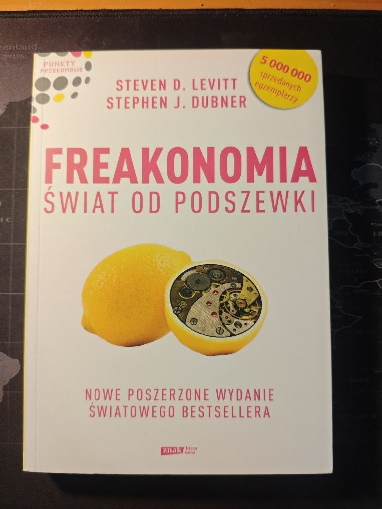 Freakonomia świat od podszewki - Levitt Dubner