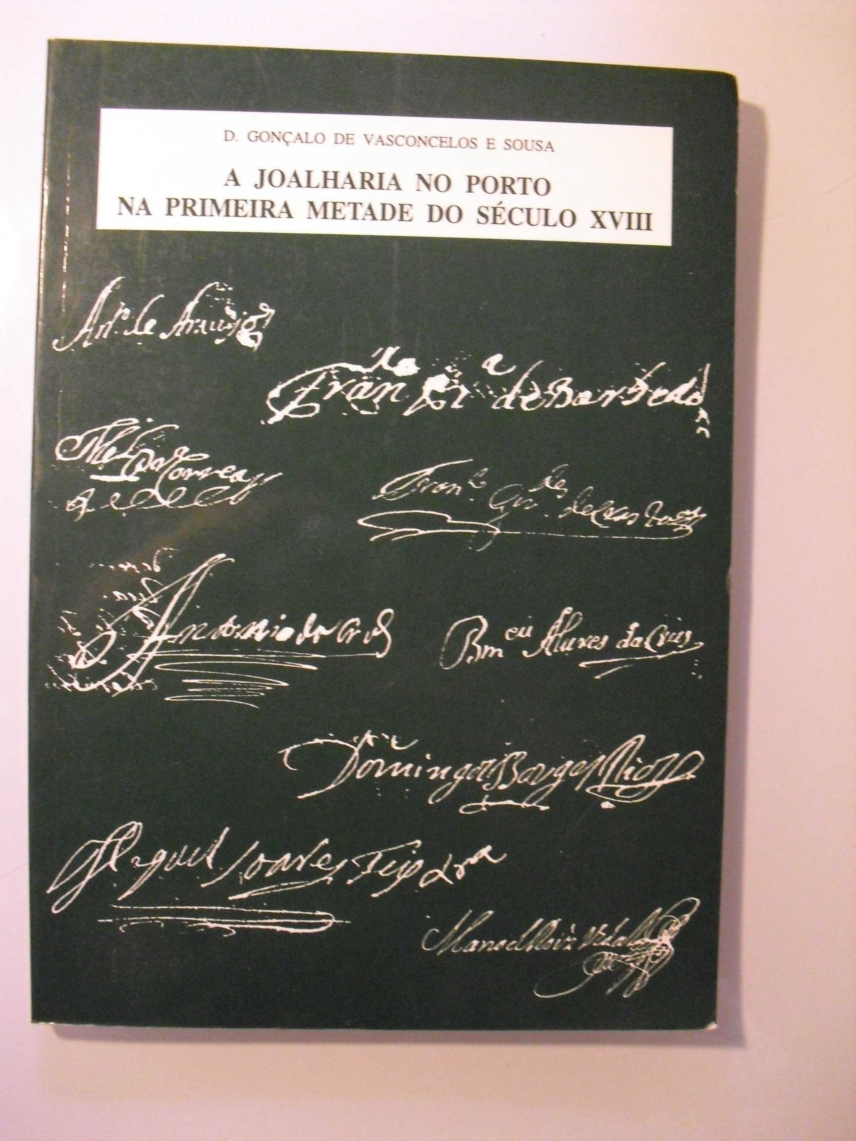 Sousa (D.Gonçalo Vasconcelos );A Joalharia no Porto na Primeira Metade