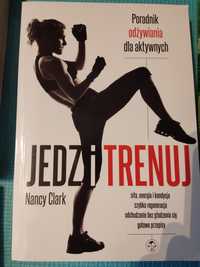 Nancy Clark "Jedz i trenuj"