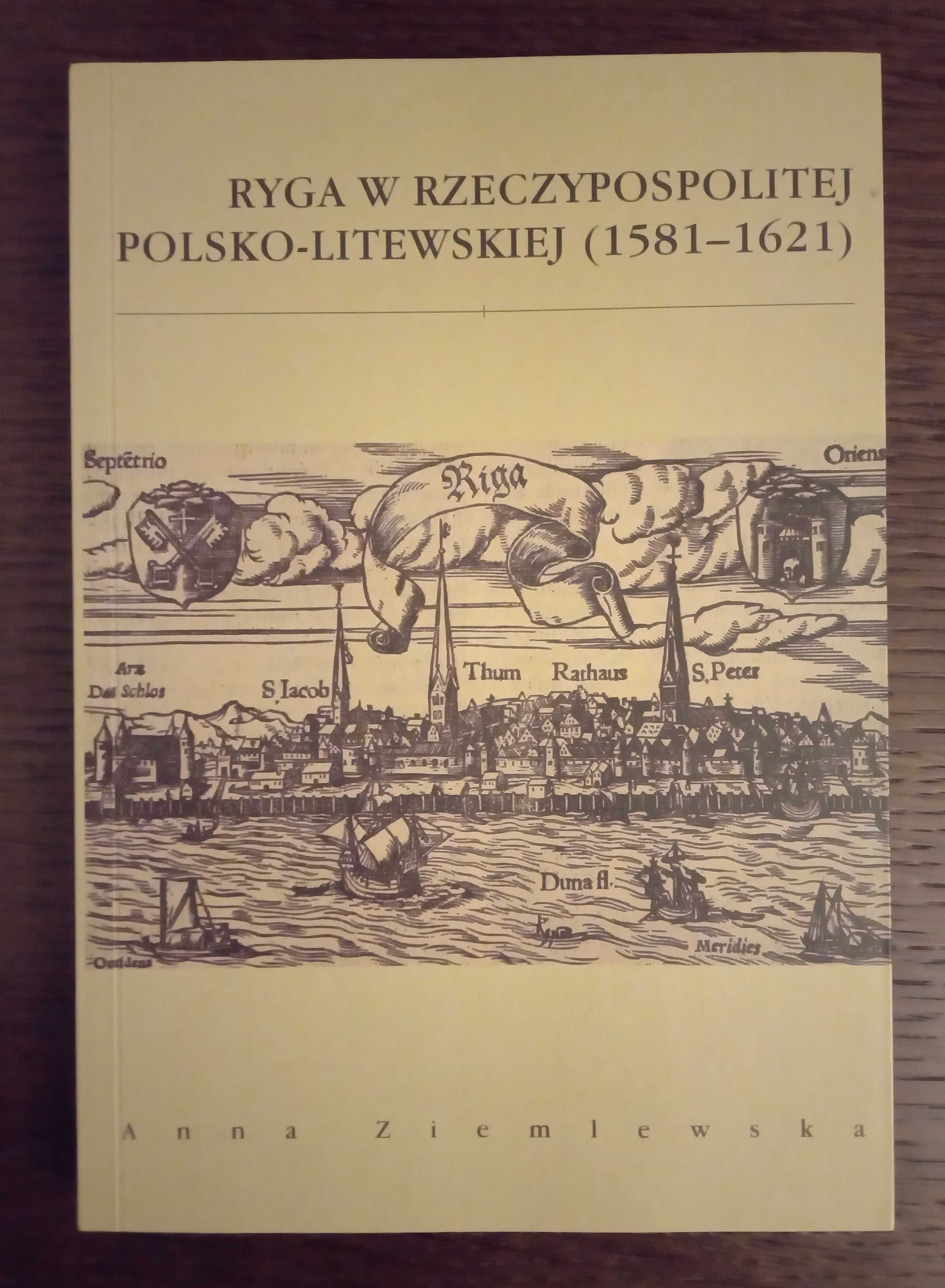 Ryga w Rzeczypospolitej polsko-litewskiej - Anna Ziemlewska