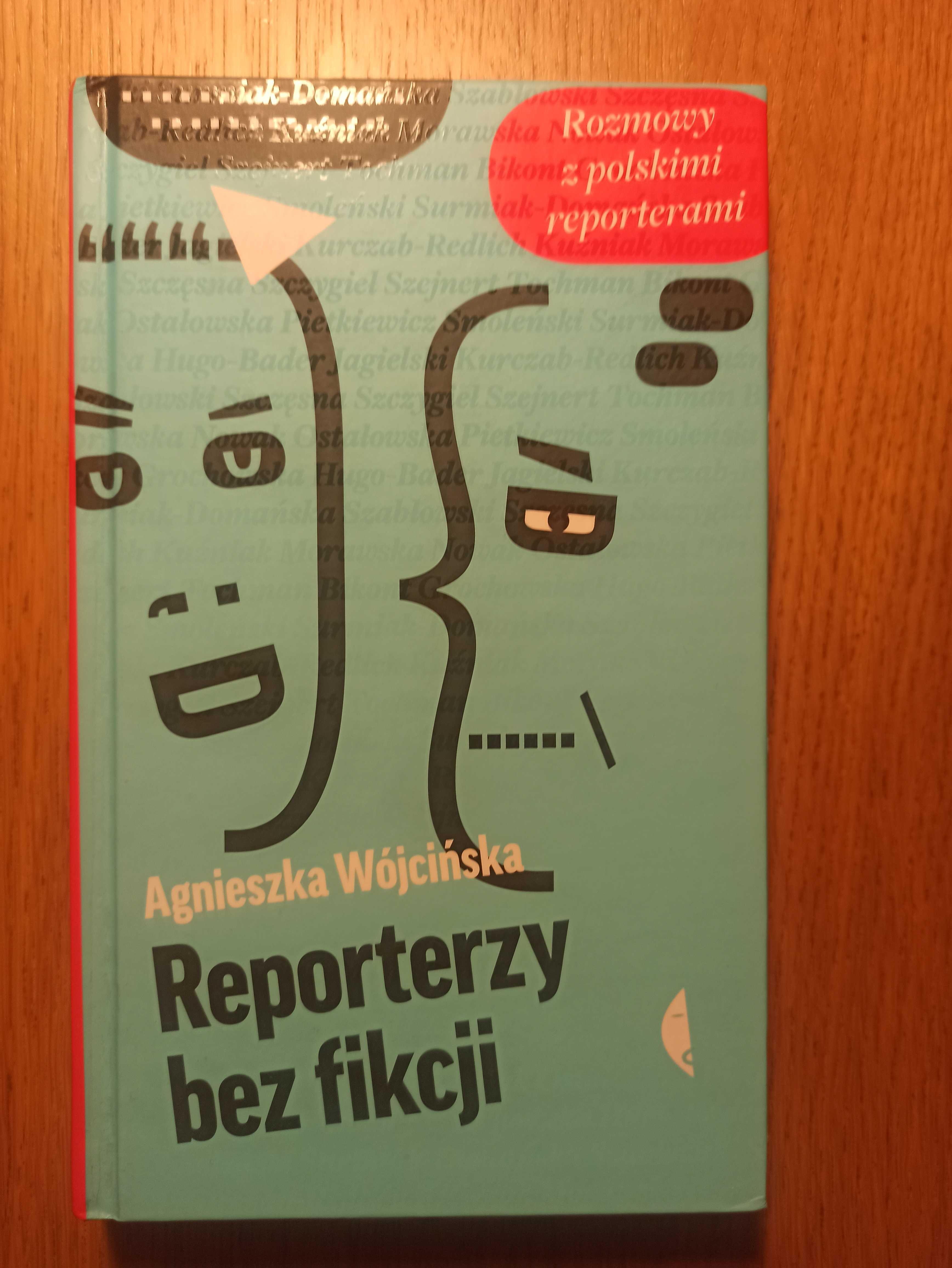 Agnieszka Wójcińska - Reporterzy bez fikcji