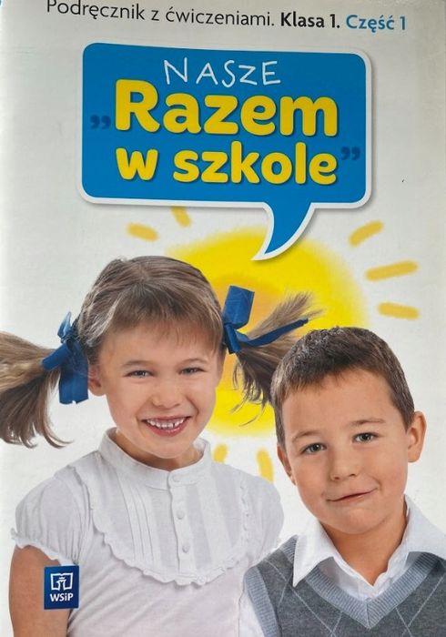 Nasze Razem W Szkole Podręcznik Z Ćw. Kl1 Cz 1 Praca Zbiorowa