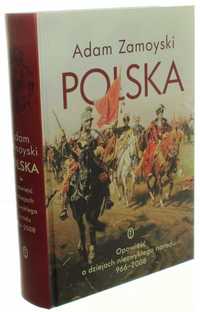 Polska. Opowieść o dziejach niezwykłego narodu 
Adam Zamoyski