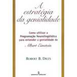 A Estratégia Da Genialidade de Robert B. Dilts (Portes Grátis)