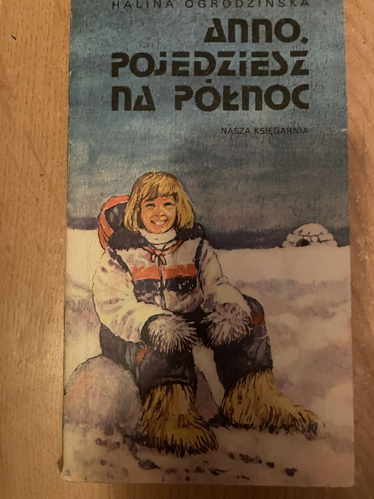 Stara ksiazka Anno, pojedziesz na polnoc Halina Ogrodzińska