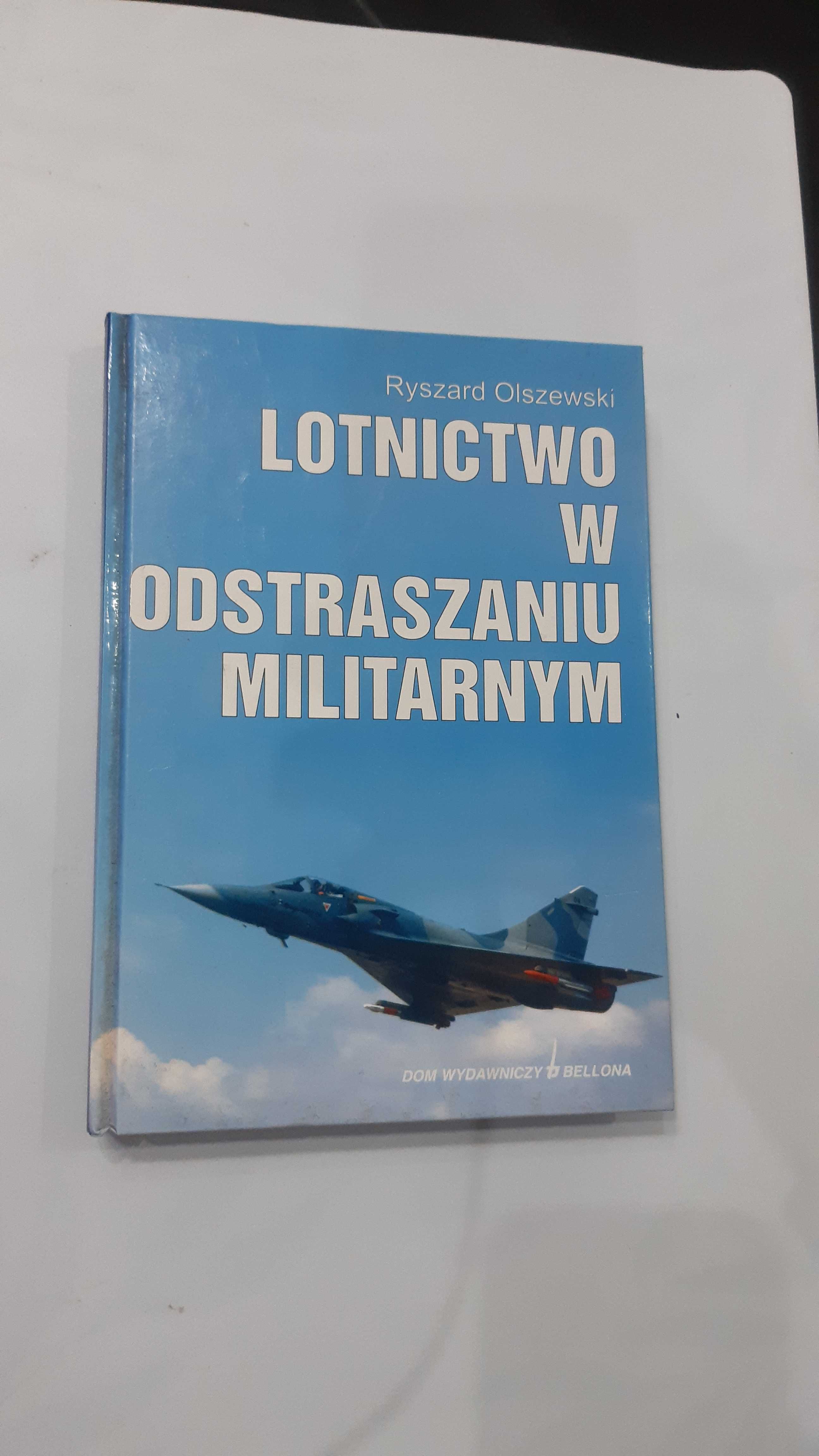 Lotnictwo w odstraszaniu militarnym  Ryszard Olszewski