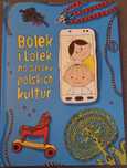 Bolek i Lolek na szlaku polskich kultur