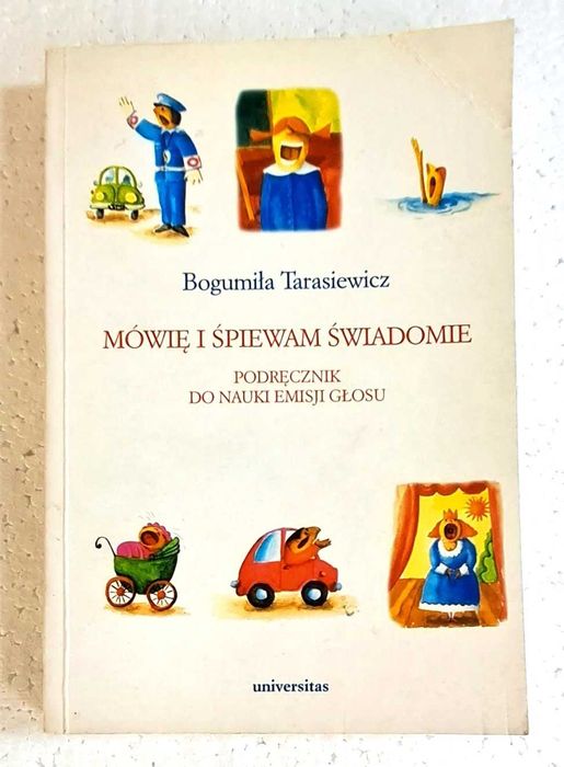 Mówię i śpiewam świadomie.Podręcznik do nauki emisji głosu.Tarasiewicz