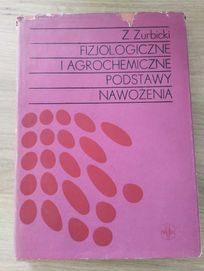 Zurbicki Fizjologiczne i agrochemiczne podstawy nawożenia