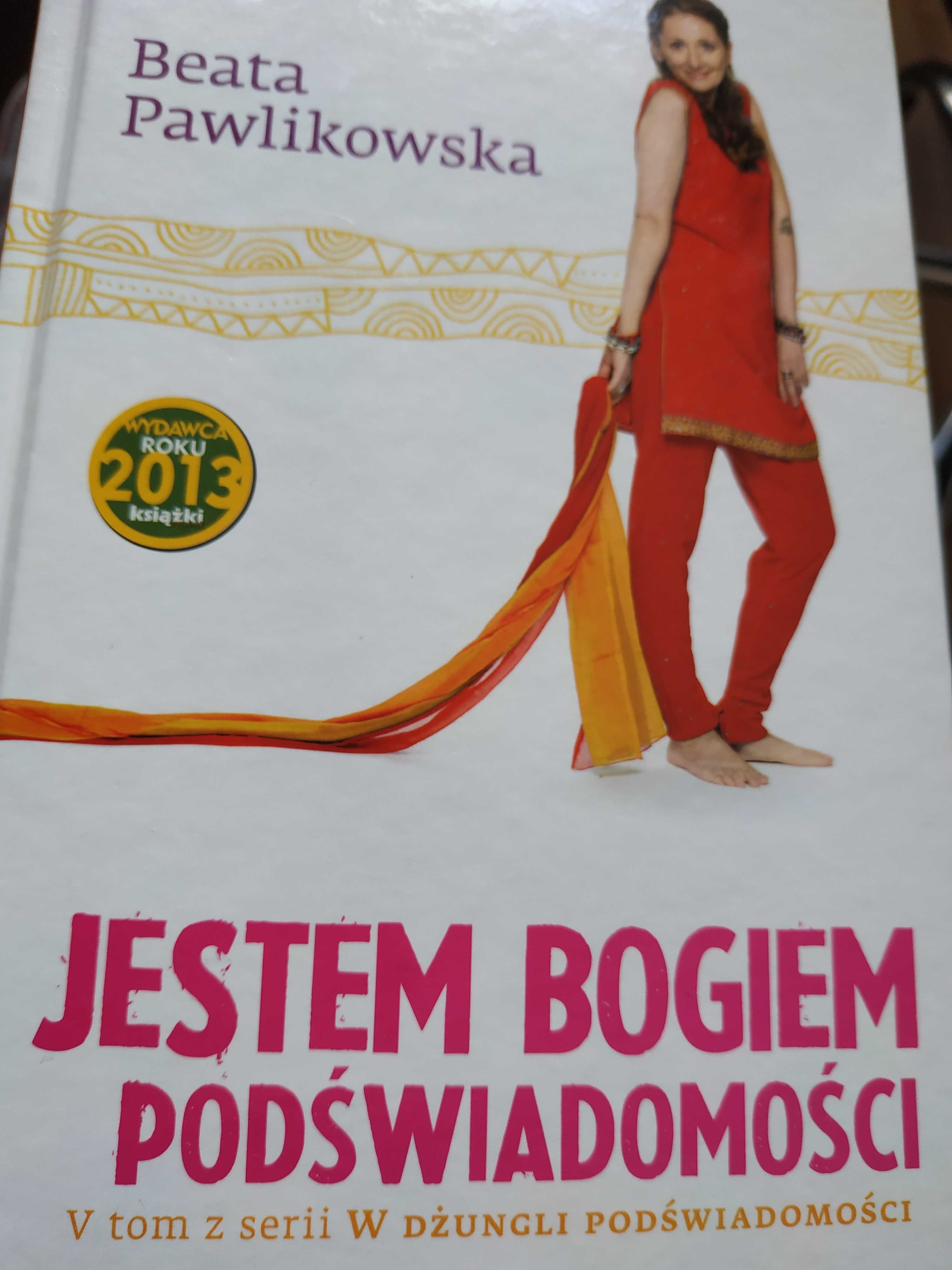 Jestem Bogiem podświadomości Beata Pawlikowska książka