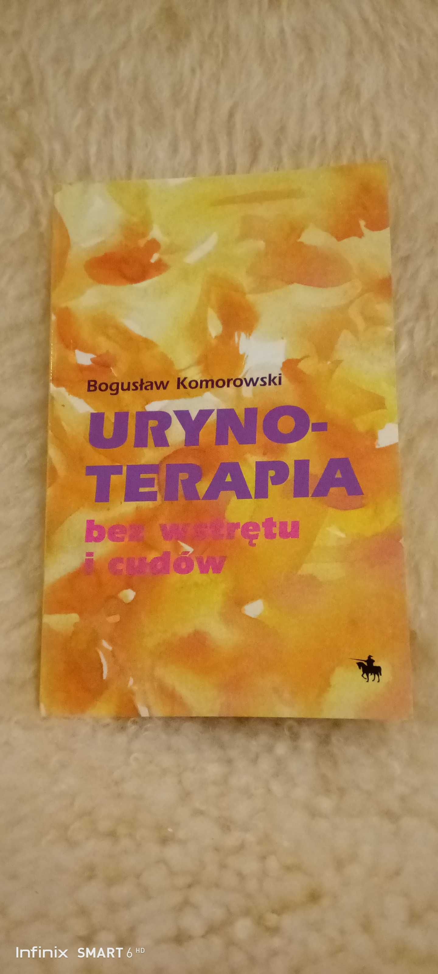 Urynoterapia - bez wstrętu i cudów     Bogusław Komorowski