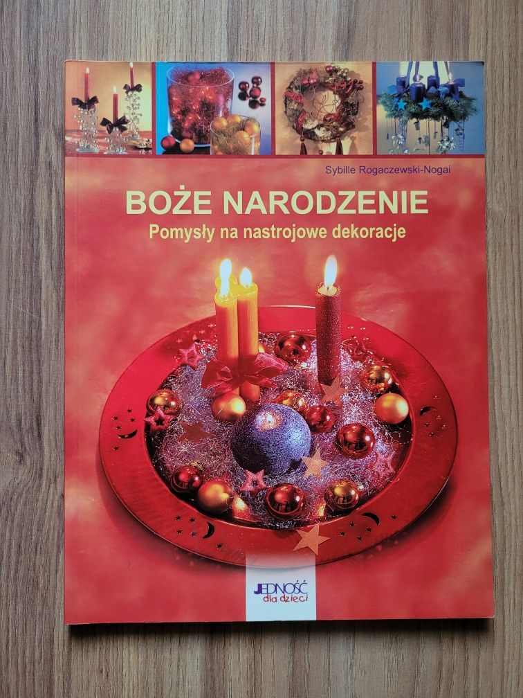 BOŻE NARODZENIE. Pomysły na nastrojowe dekoracje".