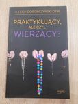 Praktykujący, ale czy wierzący? - nowe!