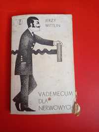 Vademecum dla nerwowych, Jerzy Wittlin