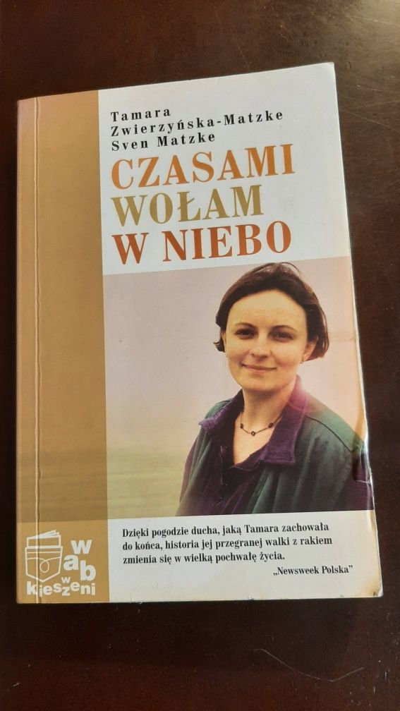 Tamara Zwierzyńska-Matzke Czasami wołam w niebo