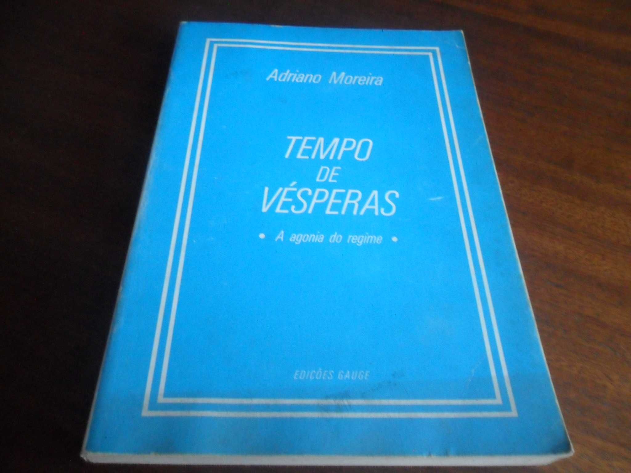 "Tempo de Vésperas" -A Agonia do Regime de Adriano Moreira -3ª Ed 1986