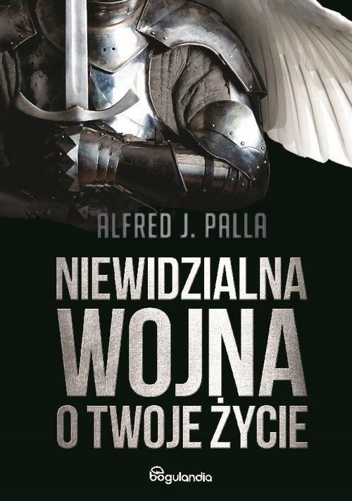 Niewidzialna Wojna O Twoje Życie, Alfred J. Palla 58539A03046Ks