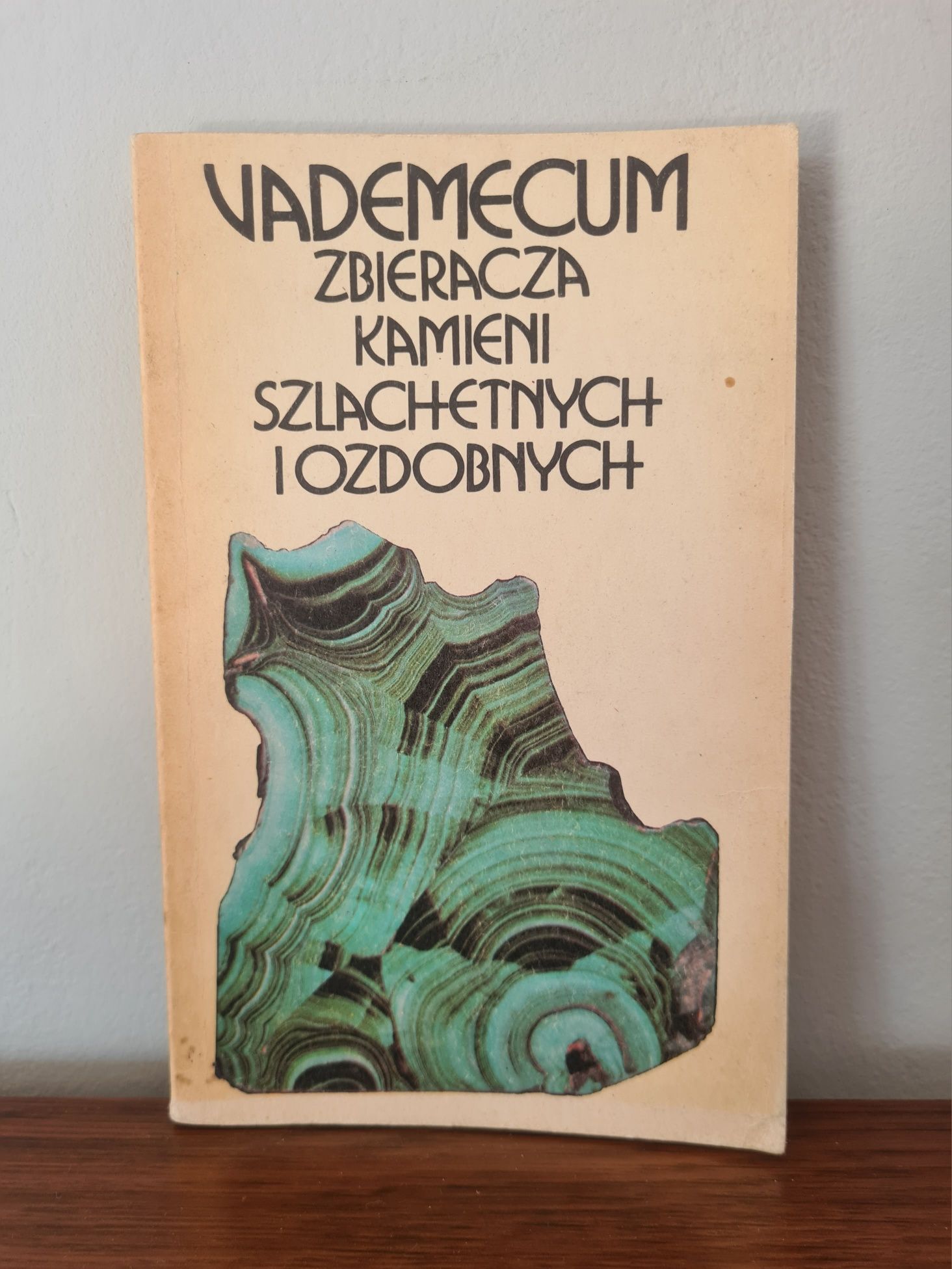 Vademecum zbieracza kamieni szlachetnych i ozdobnych