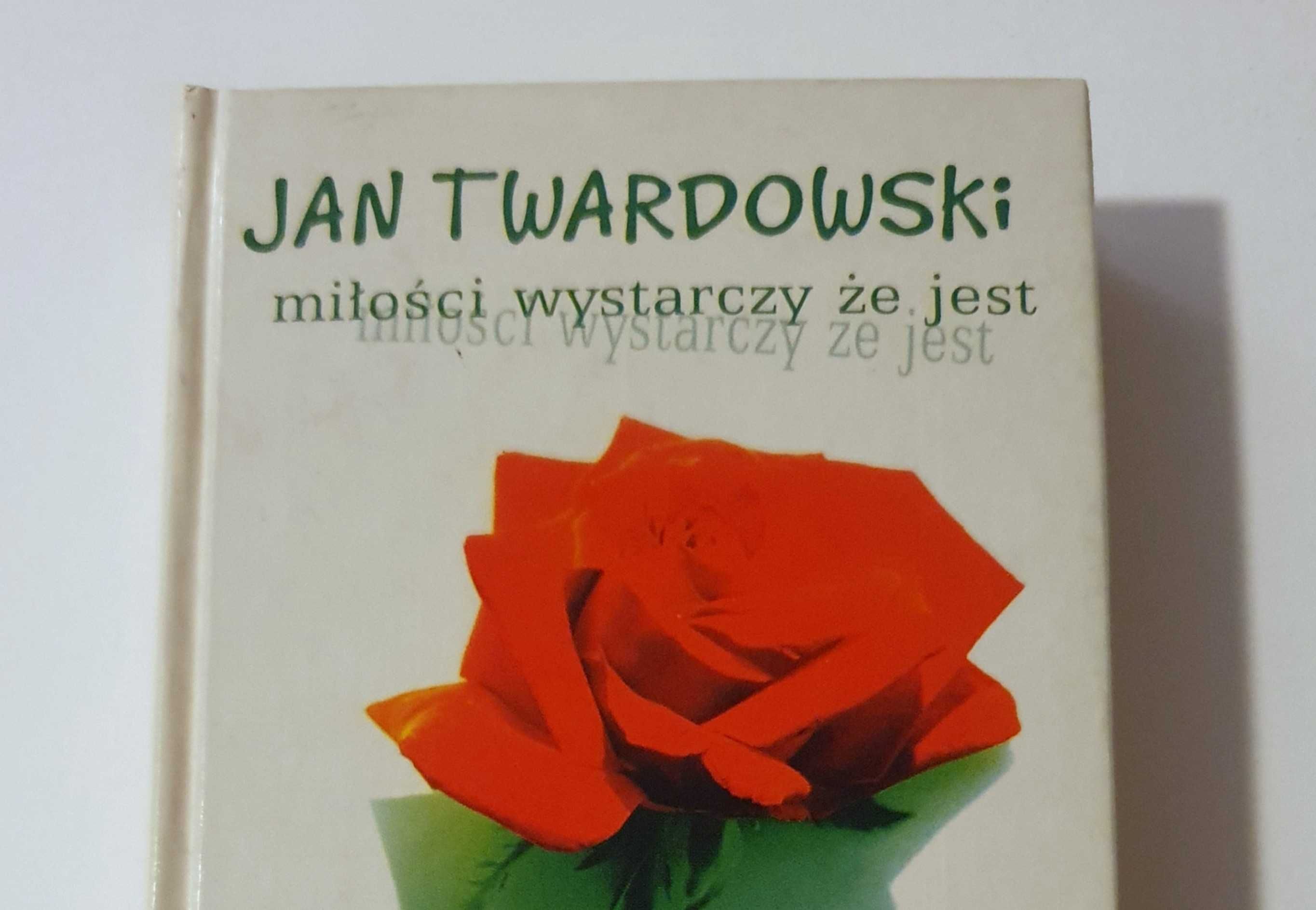 Jan Twardowski - Miłości wystarczy że jest