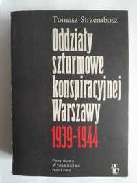 ODDZIAŁY SZTURMOWE konspiracyjnej Warszawy od 1939 do 1944 Strzembosz