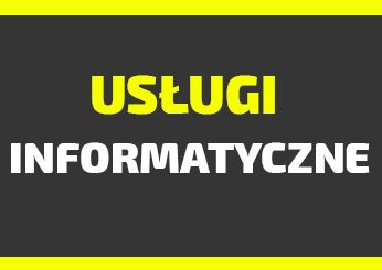 Usługi informatyczne , pomoc informatyczna serwis komputerów dojazd