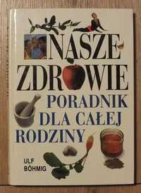 Nasze Zdrowie Poradnik dla calej rodziny Świat Książki Ulf Bohmig